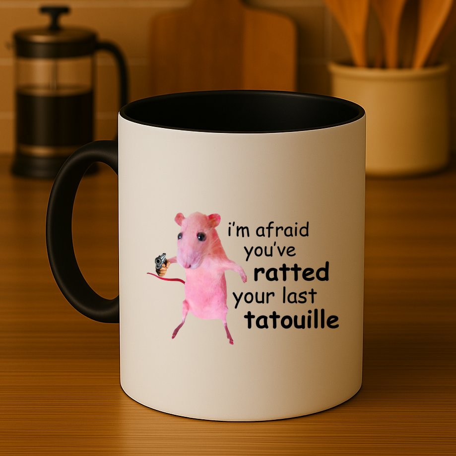 Im Afraid Youve Ratted Your Last Tatouille Funny Mug
