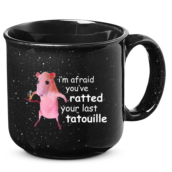 Im Afraid Youve Ratted Your Last Tatouille Funny 15oz Campfire Ceramic Mug