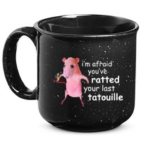 Im Afraid Youve Ratted Your Last Tatouille Funny 15oz Campfire Ceramic Mug