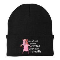 Im Afraid Youve Ratted Your Last Tatouille Funny Beanie