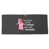 Im Afraid Youve Ratted Your Last Tatouille Funny Large Microfiber Waffle Golf Towel