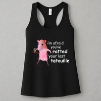 Im Afraid Youve Ratted Your Last Tatouille Funny Womens Tank Top