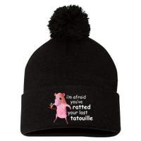 Im Afraid Youve Ratted Your Last Tatouille Funny Pom Pom 12in Knit Beanie