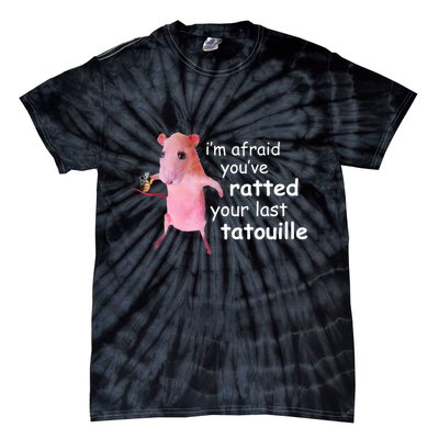 Im Afraid Youve Ratted Your Last Tatouille Funny Tie-Dye T-Shirt