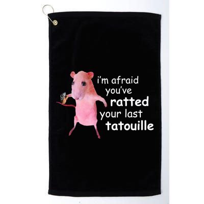 Im Afraid Youve Ratted Your Last Tatouille Funny Golf Towel
