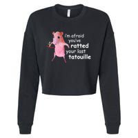 Im Afraid Youve Ratted Your Last Tatouille Funny Cropped Pullover Crew