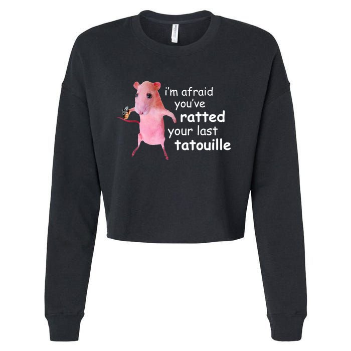 Im Afraid Youve Ratted Your Last Tatouille Funny Cropped Pullover Crew