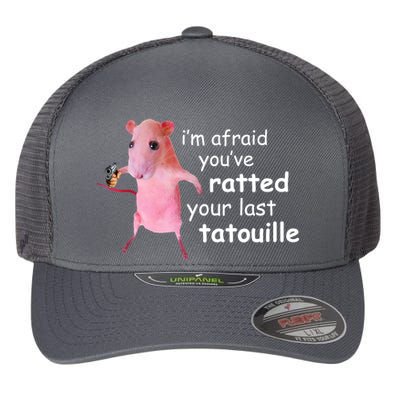 Im Afraid Youve Ratted Your Last Tatouille Funny Flexfit Unipanel Trucker Cap