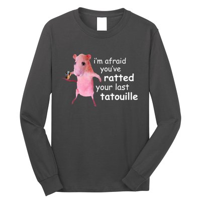 Im Afraid Youve Ratted Your Last Tatouille Funny Long Sleeve Shirt