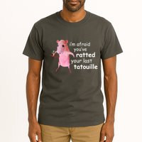 Im Afraid Youve Ratted Your Last Tatouille Funny Tall T-Shirt