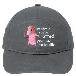 Im Afraid Youve Ratted Your Last Tatouille Funny 7-Panel Snapback Hat