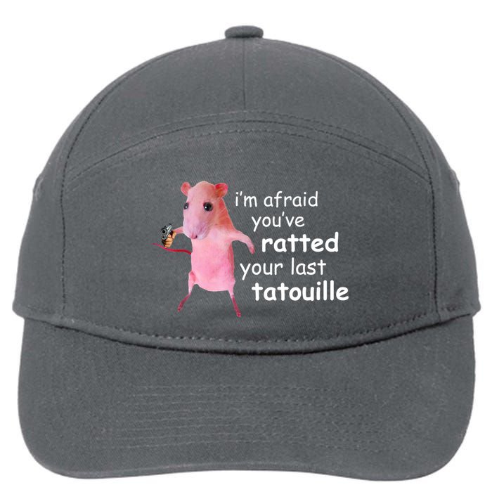 Im Afraid Youve Ratted Your Last Tatouille Funny 7-Panel Snapback Hat