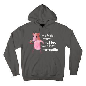 Im Afraid Youve Ratted Your Last Tatouille Funny Tall Hoodie