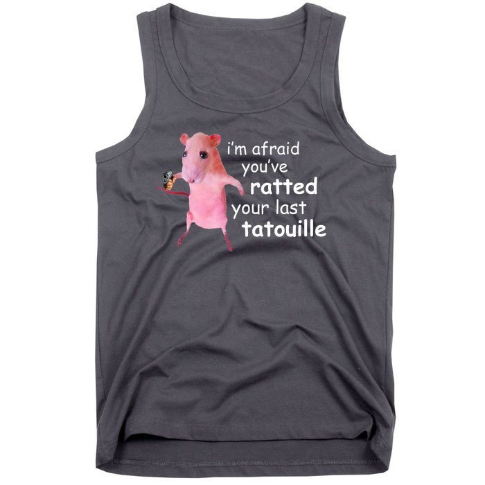 Im Afraid Youve Ratted Your Last Tatouille Funny Tank Top