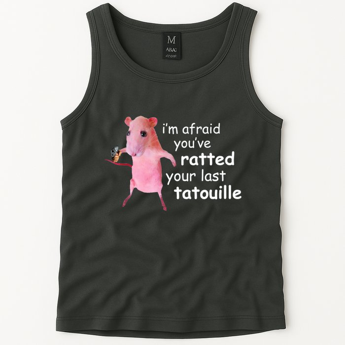 Im Afraid Youve Ratted Your Last Tatouille Funny Tank Top