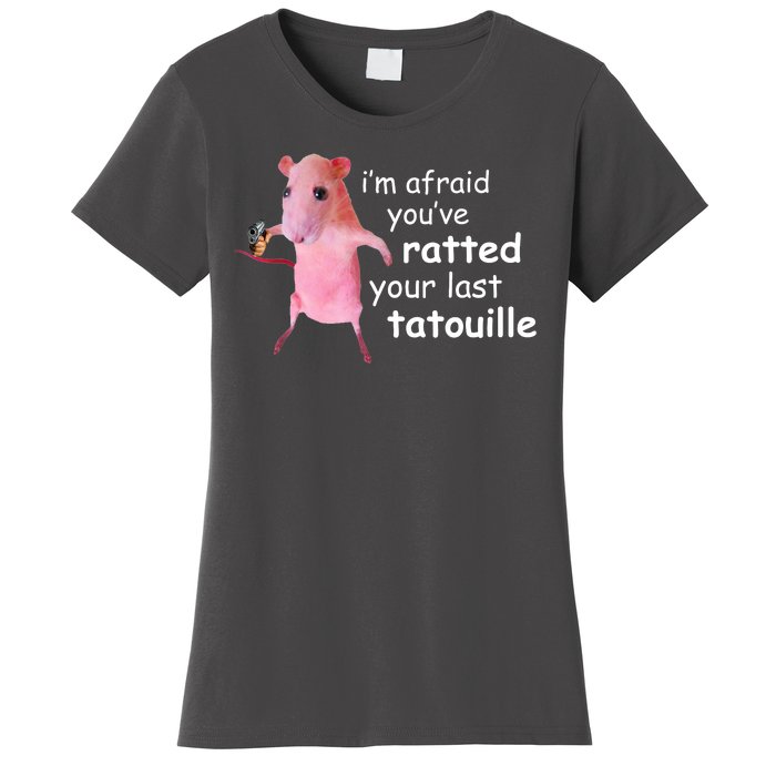 Im Afraid Youve Ratted Your Last Tatouille Funny Women's T-Shirt