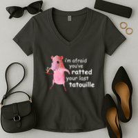 Im Afraid Youve Ratted Your Last Tatouille Funny Women's V-Neck T-Shirt