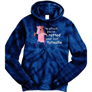 Im Afraid Youve Ratted Your Last Tatouille Funny Tie Dye Hoodie