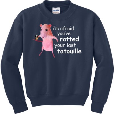 Im Afraid Youve Ratted Your Last Tatouille Funny Kids Sweatshirt