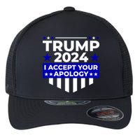 I Accept Your Apology 2024 Trump 2024 Flexfit Unipanel Trucker Cap