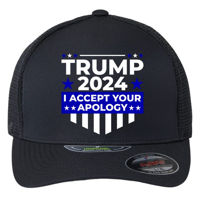 I Accept Your Apology 2024 Trump 2024 Flexfit Unipanel Trucker Cap