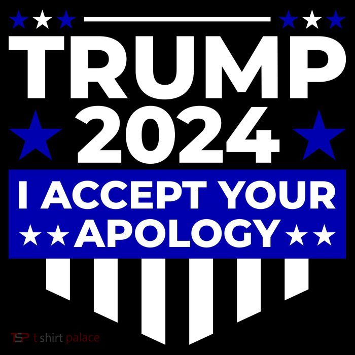 I Accept Your Apology 2024 Trump 2024 Flexfit Unipanel Trucker Cap