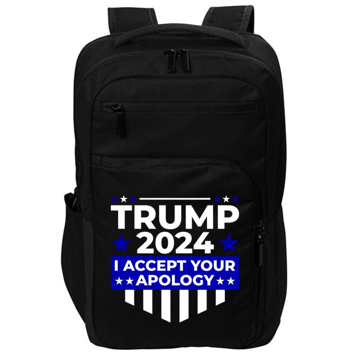I Accept Your Apology 2024 Trump 2024 Impact Tech Backpack