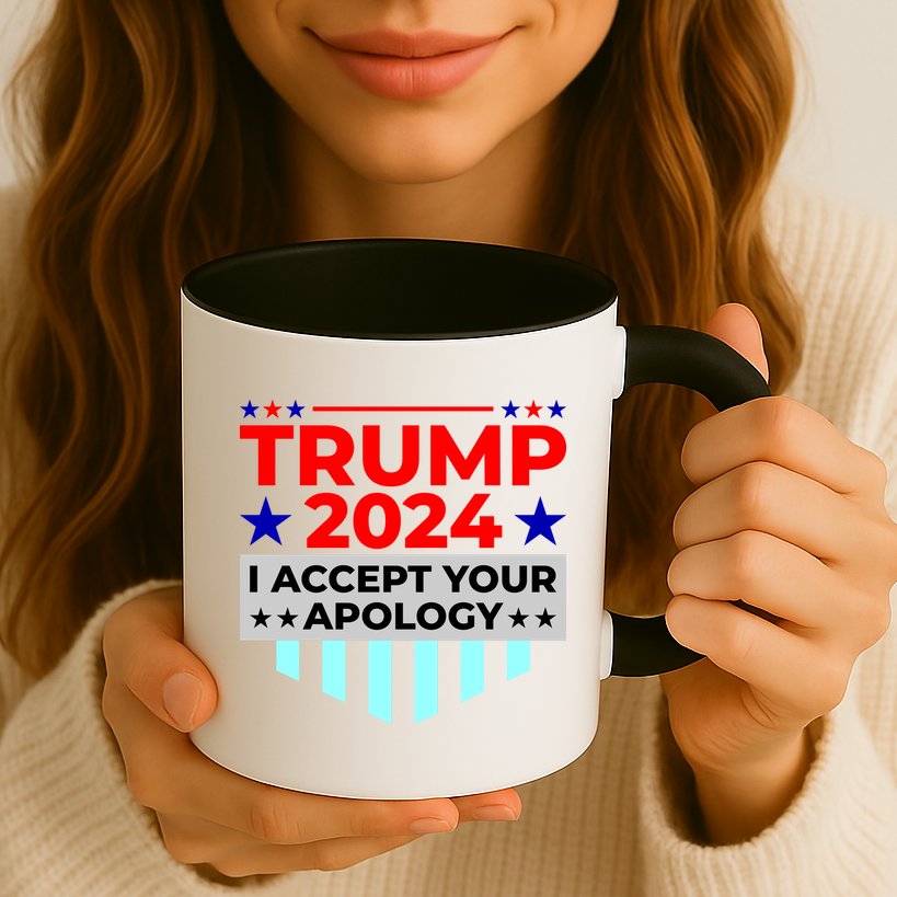 I Accept Your Apology 2024 Trump 2024 Mug