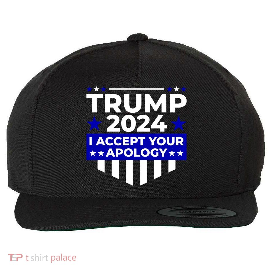 I Accept Your Apology 2024 Trump 2024 Wool Snapback Cap