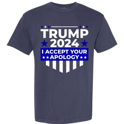 I Accept Your Apology 2024 Trump 2024 Garment-Dyed Heavyweight T-Shirt