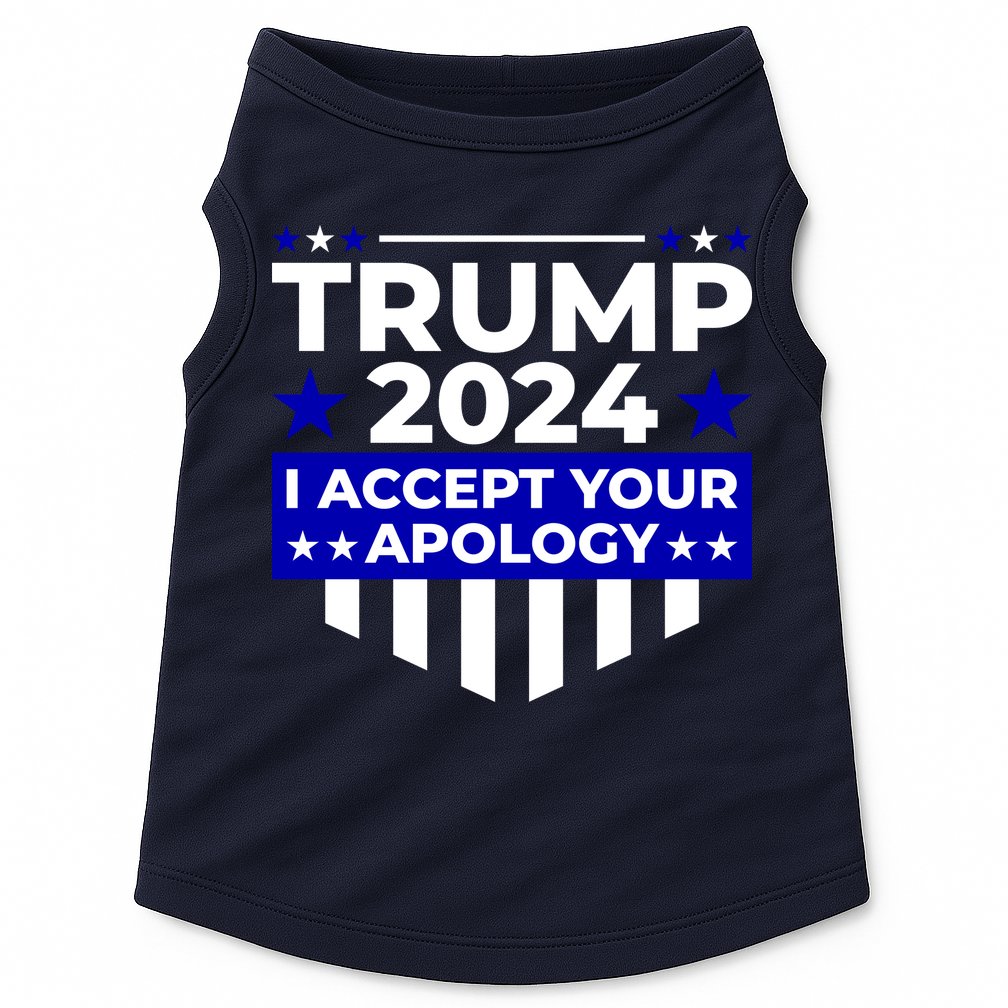 I Accept Your Apology 2024 Trump 2024 Doggie Tank