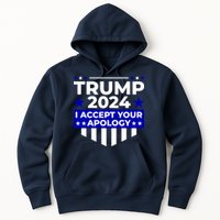 I Accept Your Apology 2024 Trump 2024 Hoodie