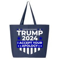 I Accept Your Apology 2024 Trump 2024 25L Jumbo Tote