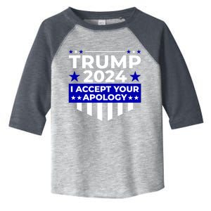 I Accept Your Apology 2024 Trump 2024 Toddler Fine Jersey T-Shirt