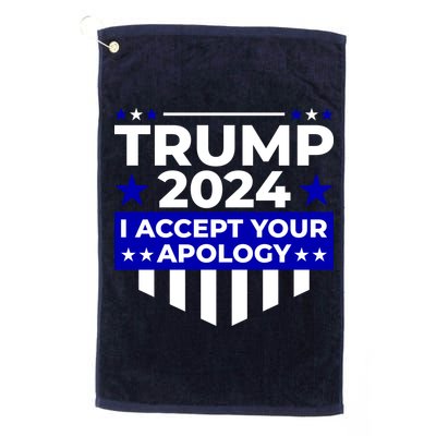 I Accept Your Apology 2024 Trump 2024 Golf Towel