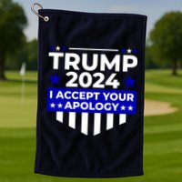 I Accept Your Apology 2024 Trump 2024 Golf Towel