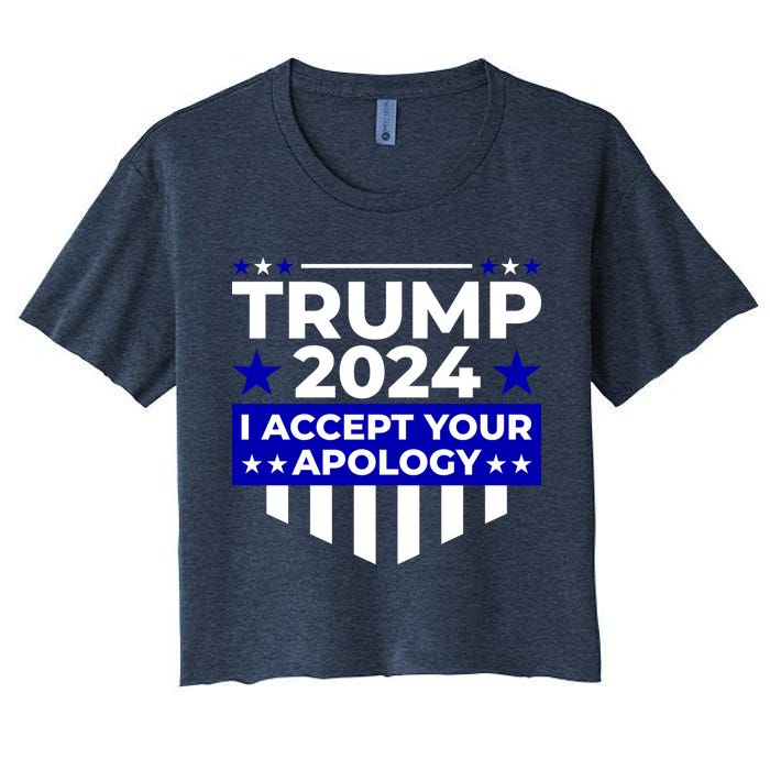 I Accept Your Apology 2024 Trump 2024 Women's Crop Top Tee