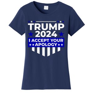 I Accept Your Apology 2024 Trump 2024 Women's T-Shirt