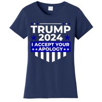 I Accept Your Apology 2024 Trump 2024 Women's T-Shirt