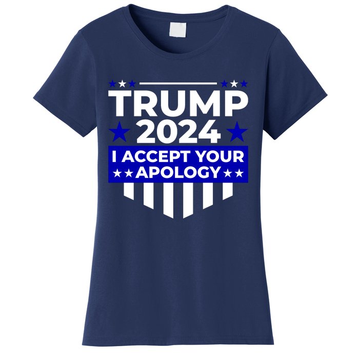 I Accept Your Apology 2024 Trump 2024 Women's T-Shirt