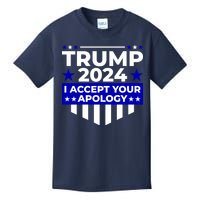 I Accept Your Apology 2024 Trump 2024 Kids T-Shirt