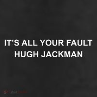 ItS All Your Fault Hugh Jackman 7 Panel Mesh Trucker Snapback Hat