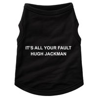 ItS All Your Fault Hugh Jackman Doggie Tank