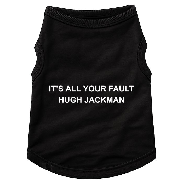 ItS All Your Fault Hugh Jackman Doggie Tank