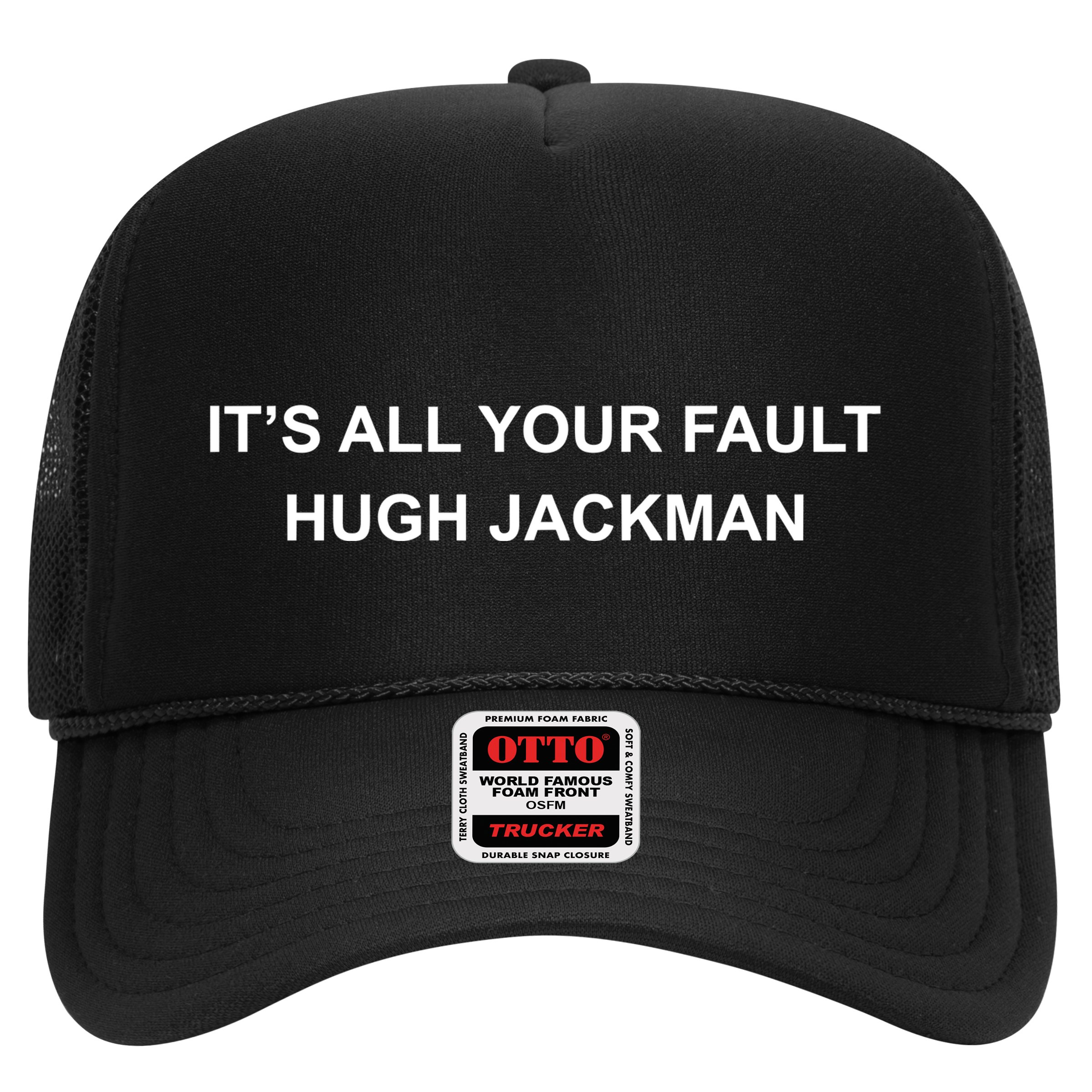 ItS All Your Fault Hugh Jackman Hat