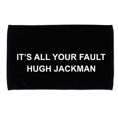 ItS All Your Fault Hugh Jackman Microfiber Hand Towel