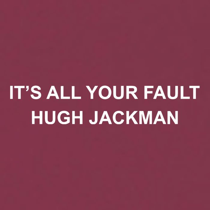 ItS All Your Fault Hugh Jackman 16oz Travel Tumbler