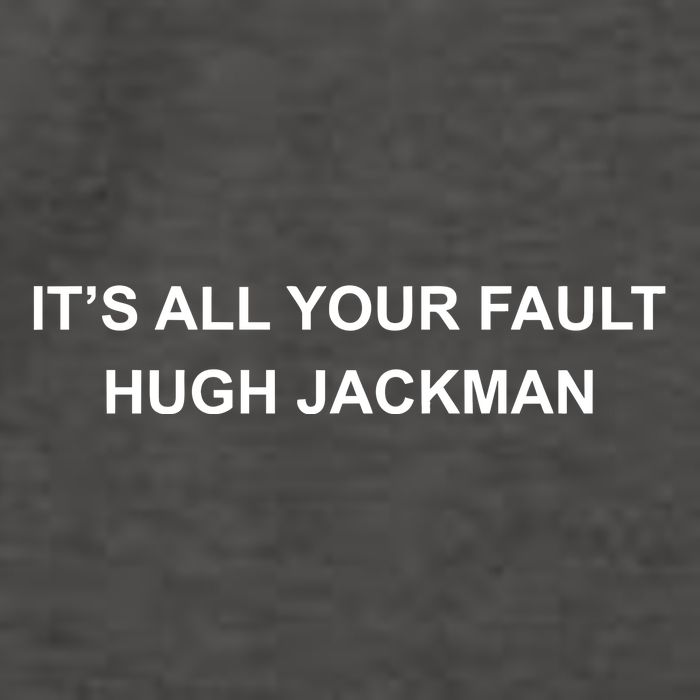 ItS All Your Fault Hugh Jackman Vector Backpack