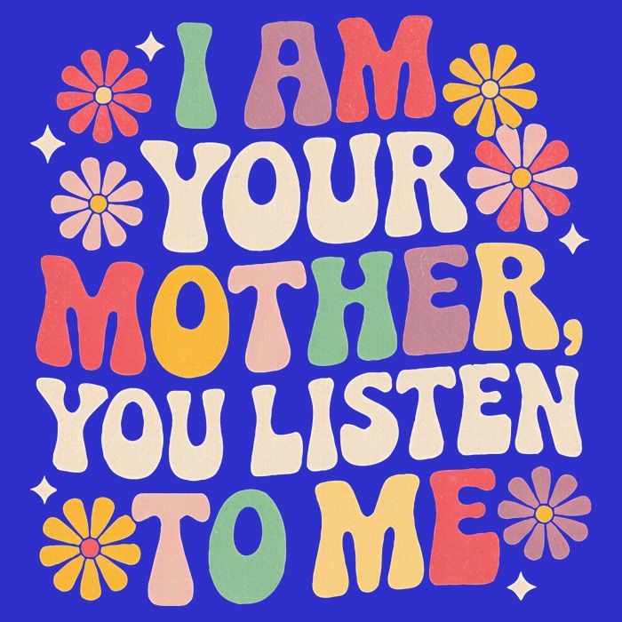 I Am Your Mother You Listen To Me MotherS Day Hoodie