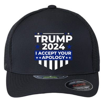 I Accept Your Apology 2024 Political Statement Flexfit Unipanel Trucker Cap